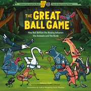 The Great Ball Game : How Bat Settles the Rivalry between the Animals and the Birds; A Circle Round Book cover image cdn