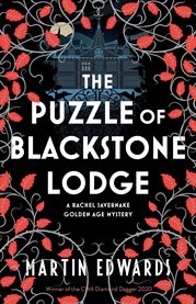 The Puzzle of Blackstone Lodge : Rachel Savernake Golden Age Mysteries cover image cdn