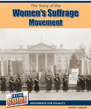 The Story of the Women's Suffrage Movement : Inside Guide: Movements for Equality cover image cdn