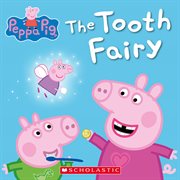 The Tooth Fairy : Peppa Pig cover image cdn