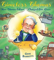 Timeless Thomas : How Thomas Edison Changed Our Lives cover image cdn