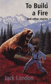 To Build a Fire : and other stories cover image cdn