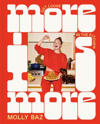 More is more : get loose in the kitchen cover image