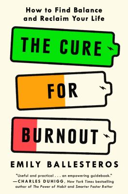 The cure for burnout : how to find balance and reclaim your life cover image