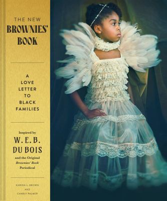 The new Brownies' book : a love letter to black families cover image
