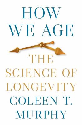 How we age : the science of longevity cover image