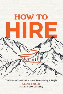 How to hire : the essential guide to recruit and retain the right people  cover image cdn