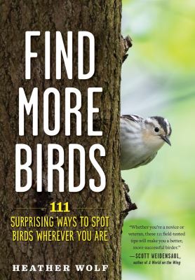 Find more birds : 111 surprising ways to spot birds wherever you are  cover image cdn