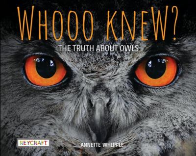 Whooo knew? : the truth about owls cover image