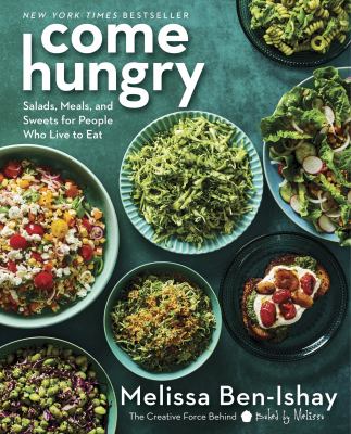 Come hungry : salads, meals, and sweets for people who live to eat cover image
