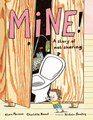 Mine! : a story of not sharing cover image