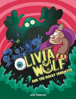 Olivia Wolf. 1, Olivia Wolf and the moldy sandwich cover image