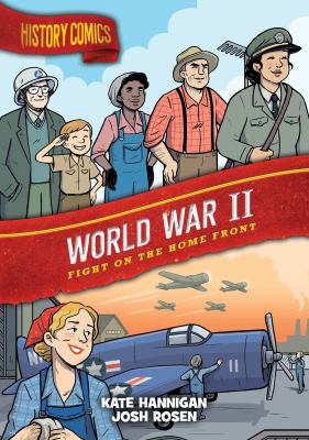 History comics. World War II : fight on the home front cover image