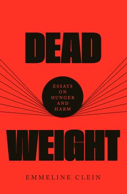 Dead weight : essays on hunger and harm  cover image cdn