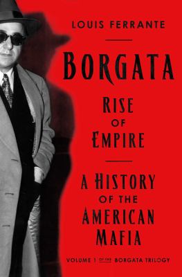 Borgata : rise of empire : a history of the American Mafia  cover image cdn
