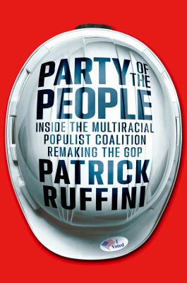 Party of the people : inside the multiracial populist coalition remaking the GOP cover image
