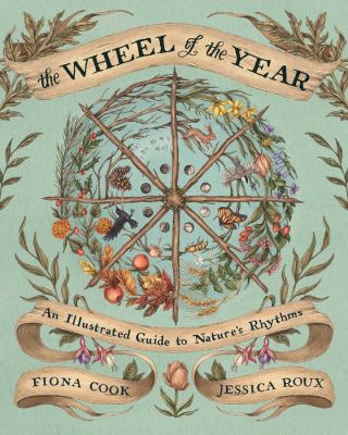 The wheel of the year : an illustrated guide to nature's rhythms cover image