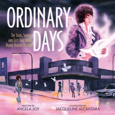 Ordinary days : the seeds, sound, and city that grew Prince Rogers Nelson cover image