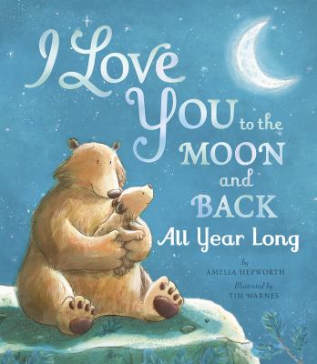 I love you to the moon and back all year long cover image