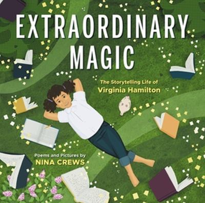 Extraordinary magic : the storytelling life of Virginia Hamilton cover image
