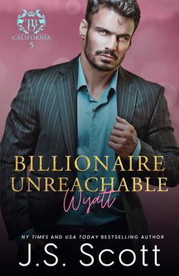 Billionaire unreachable : Wyatt  cover image cdn