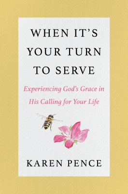 When it's your turn to serve : experiencing God's grace in his calling for your life cover image