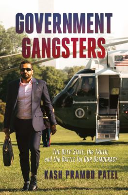 Government gangsters : the deep state, the truth, and the battle for our democracy  cover image cdn