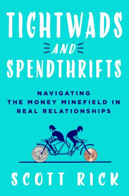 Tightwads and spendthrifts : navigating the money minefield in real relationships cover image