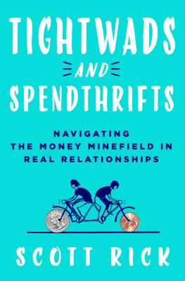 Tightwads and spendthrifts : navigating the money minefield in real relationships  cover image cdn