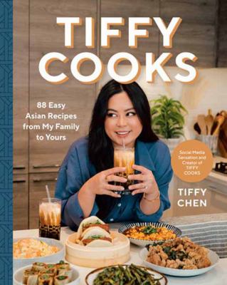 Tiffy cooks : 88 easy Asian recipes from my family to yours cover image