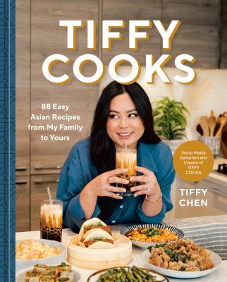 Tiffy cooks : 88 easy Asian recipes from my family to yours cover image