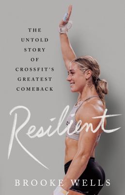 Resilient : the untold story of Crossfit's greatest comeback cover image
