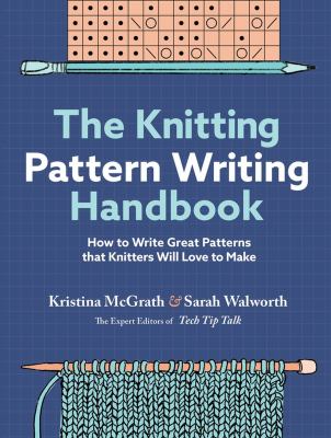 The knitting pattern writing handbook : how to write great patterns that knitters will love to make  cover image cdn