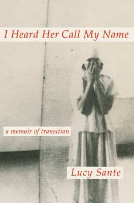 I heard her call my name : a memoir of transition cover image