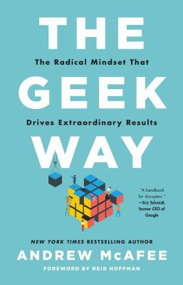 The geek way : the radical mindset that drives extraordinary results cover image