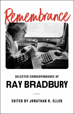 Remembrance : Selected Correspondence of Ray Bradbury cover image
