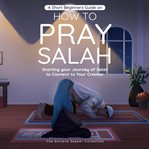 A short beginners guide on how to pray Salah cover image cdn