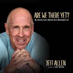 Are We There Yet? : My Journey from a Messed Up to Meaningful Life cover image cdn