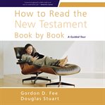 How to Read the New Testament Book by Book : A Guided Tour cover image cdn