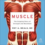 Muscle : The Gripping Story of Strength and Movement cover image cdn