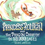 Princess Rouran and the Dragon Chariot of Ten Thousand Sages cover image cdn