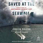 Saved at the Seawall : Stories from the September 11 Boat Lift cover image cdn