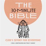 The 30 : Minute Bible cover image cdn