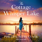 The Cottage at Whisper Lake : Temple River cover image cdn