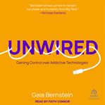 Unwired : Gaining Control over Addictive Technologies cover image cdn