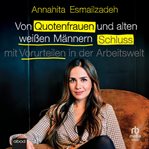 Von Quotenfrauen und alten weißen Männern : Schluss mit Vorurteilen in der Arbeitswelt! cover image cdn