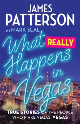 What Really Happens in Vegas True Stories of the People Who Make Vegas, Vegas cover image