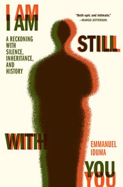 I Am Still With You : A Reckoning with Silence, Inheritance, and History cover image cdn