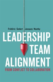 Leadership Team Alignment : From Conflict to Collaboration cover image cdn