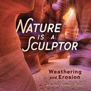 Nature Is a Sculptor : Weathering and Erosion cover image cdn